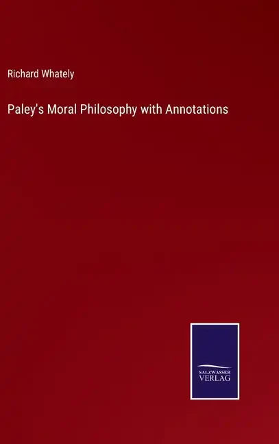 Paley's Moral Philosophy with Annotations - Hardcover