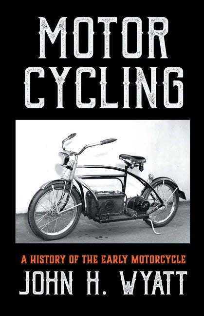 Motor Cycling - A History of the Early Motorcycle - Paperback