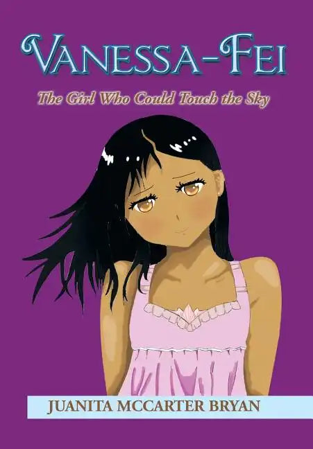 Vanessa-Fei: The Girl Who Could Touch the Sky - Hardcover