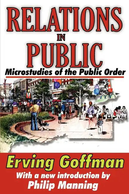 Relations in Public: Microstudies of the Public Order - Paperback