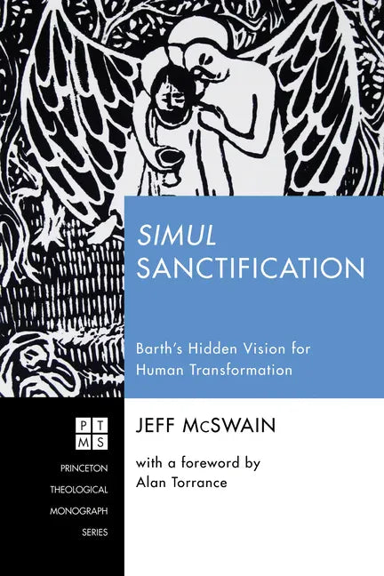 Simul Sanctification: Barth's Hidden Vision for Human Transformation - Paperback