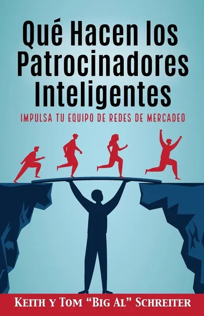 Qué Hacen los Patrocinadores Inteligentes: Impulsa Tu Equipo de Redes de Mercadeo - Paperback