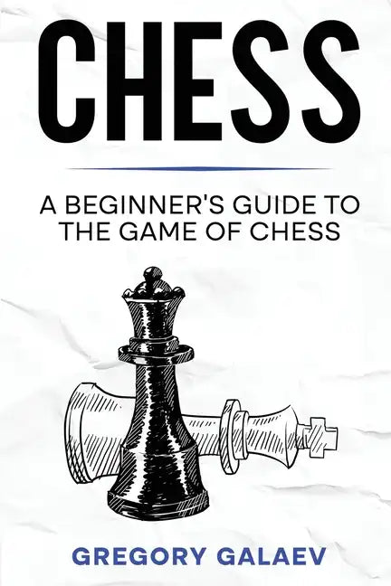Chess: A Beginner's Guide to the Game of Chess - Paperback
