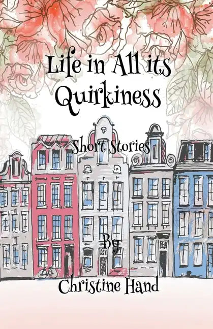 Life in all its Quirkiness - Short Stories - Paperback