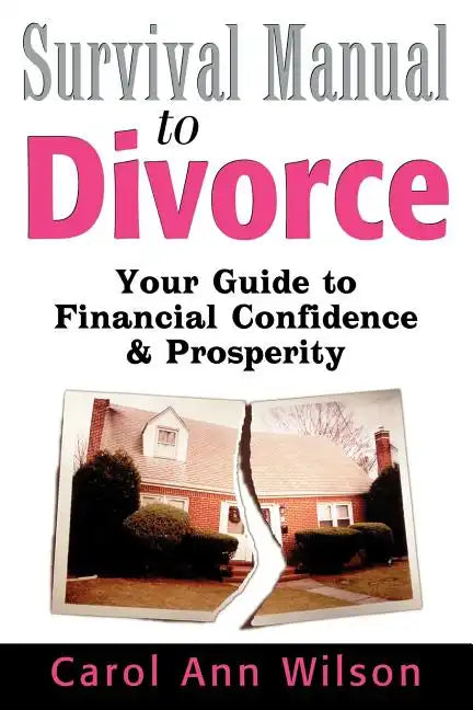 Survival Manual to Divorce: Your Guide to Financial Confidence & Prosperity - Paperback