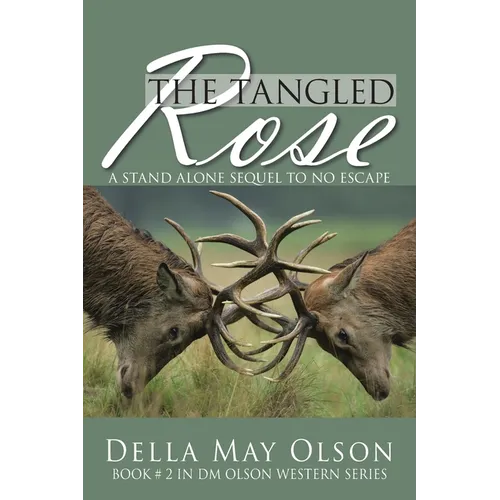 The Tangled Rose: A Stand Alone Sequel to No Escape - Paperback