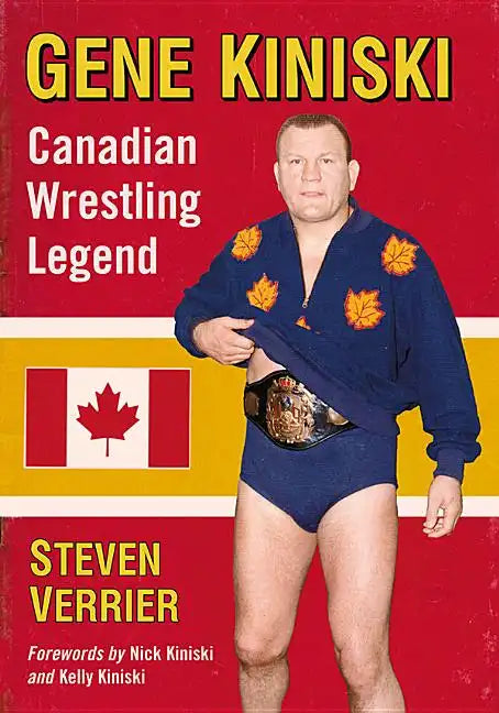 Gene Kiniski: Canadian Wrestling Legend - Paperback