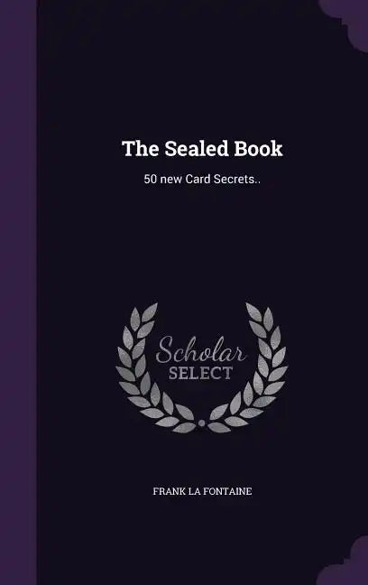 The Sealed Book: 50 new Card Secrets.. - Hardcover