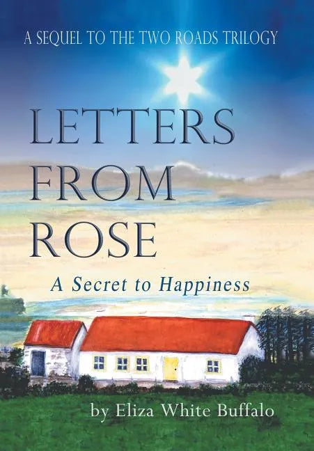 Letters From Rose: A Secret to Happiness - Hardcover