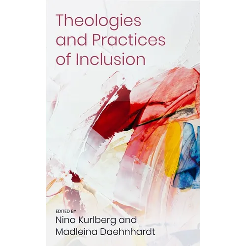 Theologies and Practices of Inclusion: Insights from a Faith-Based Relief, Development and Advocacy Organization - Paperback