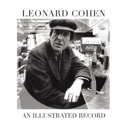 Leonard Cohen: An Illustrated Record - Paperback