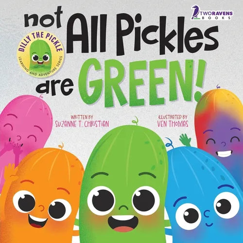 Not All Pickles Are Green!: A Colorful Read-Aloud Diversity and Inclusion Book For Toddlers (Ages 2-4) - Paperback
