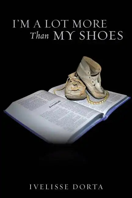 I'm a Lot More Than My Shoes - Paperback