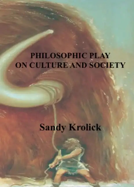 Philosophic Play On Culture and Society: On Culture and Society - Paperback