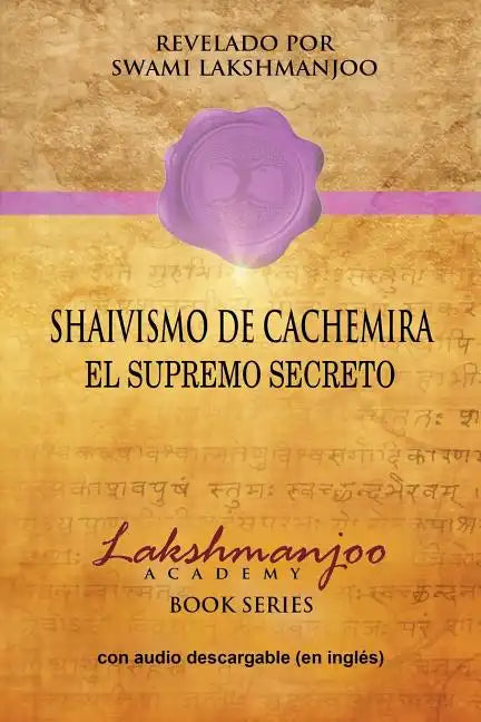 Shaivismo De Cachemira: El Supremo Secreto - Paperback
