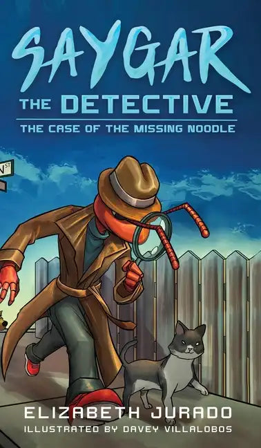 Saygar the Detective: The Case of the Missing Noodle - Hardcover