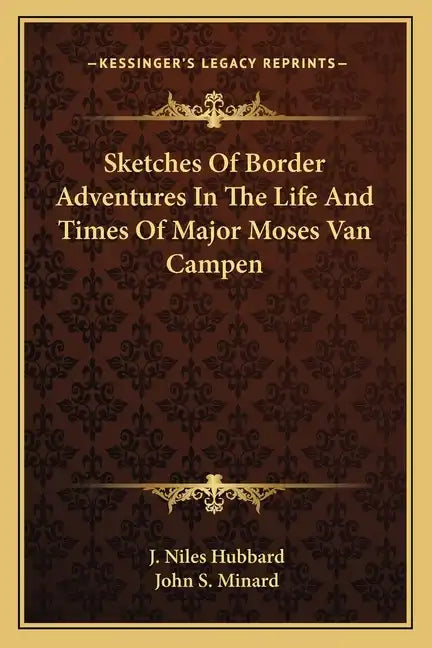 Sketches of Border Adventures in the Life and Times of Major Moses Van Campen - Paperback