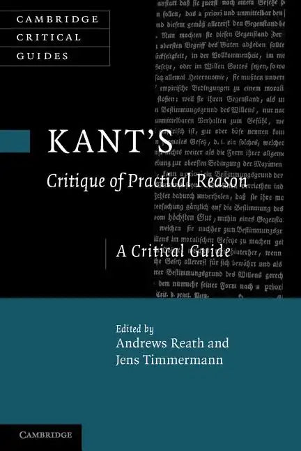 Kant's 'Critique of Practical Reason': A Critical Guide - Paperback