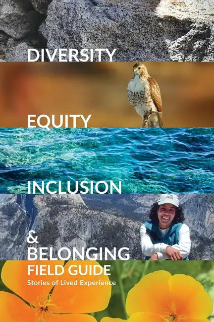 Diversity, Equity, Inclusion, and Belonging Field Guide: Stories of Lived Experiences - Paperback