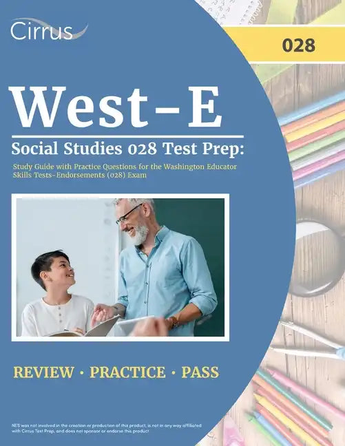 West-E Social Studies 028 Test Prep: Study Guide with Practice Questions for the Washington Educator Skills Tests-Endorsements (028) Exam - Paperback
