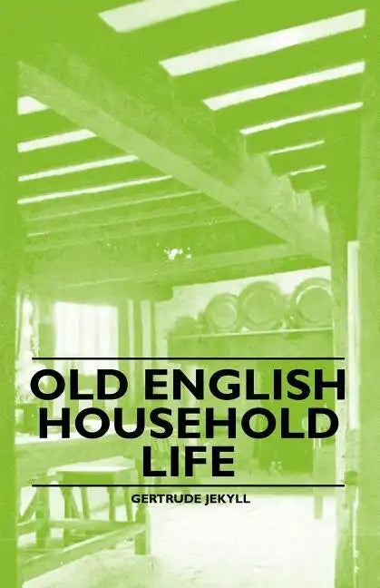 Old English Household Life - Paperback