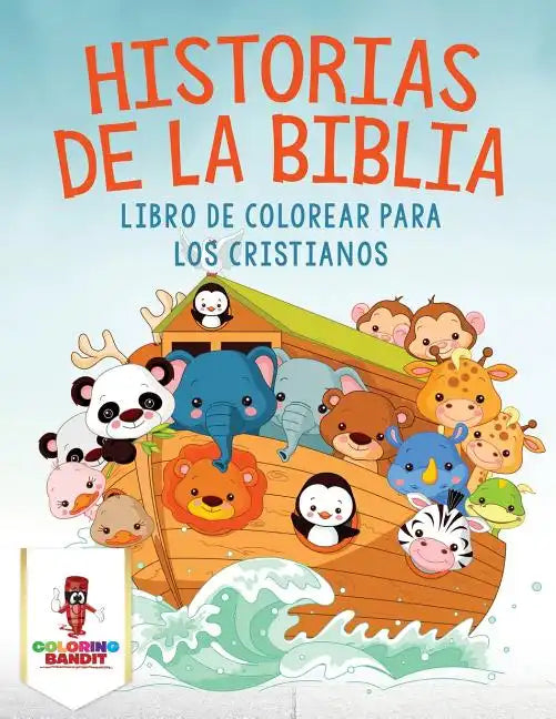 Historias De La Biblia: Libro De Colorear Para Los Cristianos - Paperback