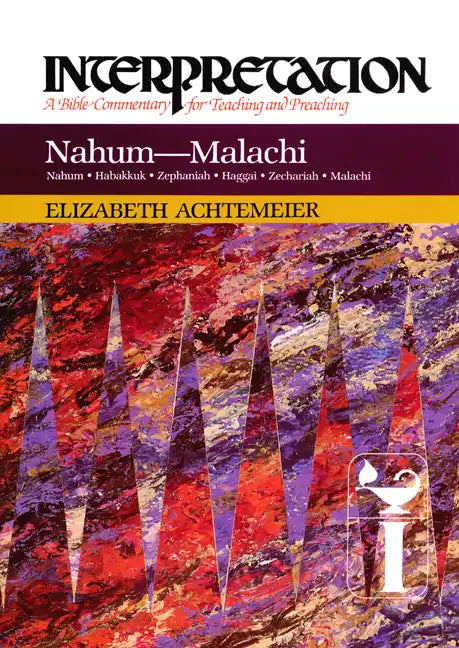 Nahum--Malachi: Interpretation: A Bible Commentary for Teaching and Preaching - Hardcover