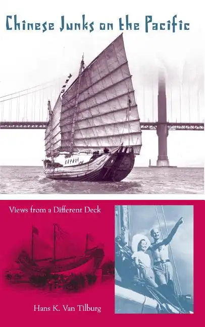 Chinese Junks on the Pacific: Views from a Different Deck - Paperback