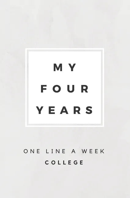 My Four Years: One Line A Week College: College Memory Book - Paperback