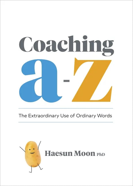 Coaching A to Z: The Extraordinary Use of Ordinary Words - Paperback