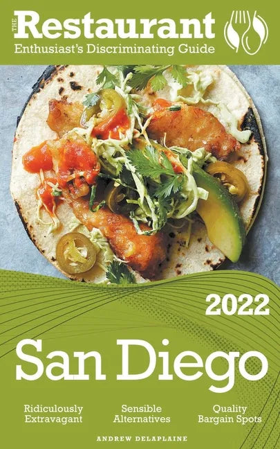 2022 San Diego - The Restaurant Enthusiast's Discriminating Guide - Paperback