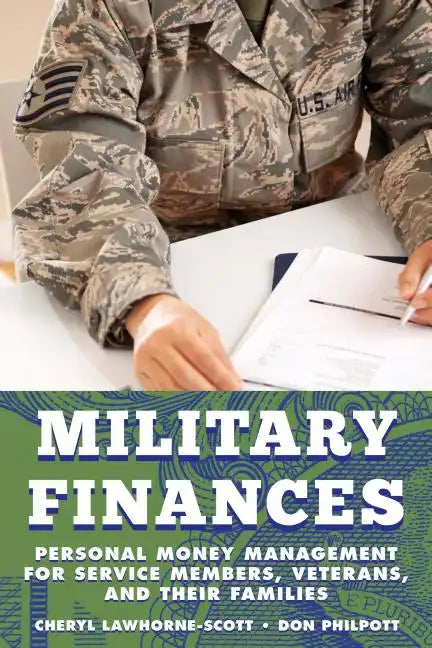 Military Finances: Personal Money Management for Service Members, Veterans, and Their Families - Paperback