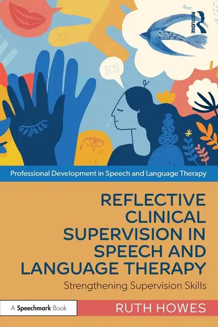 Reflective Clinical Supervision in Speech and Language Therapy: Strengthening Supervision Skills - Paperback