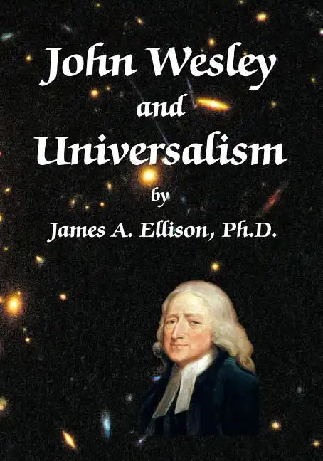 John Wesley and Universalism - Paperback