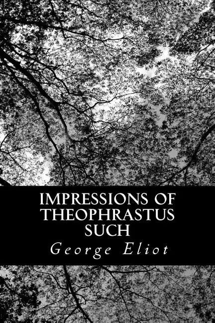 Impressions of Theophrastus Such - Paperback