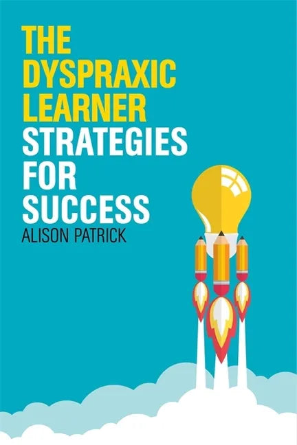 The Dyspraxic Learner: Strategies for Success - Paperback