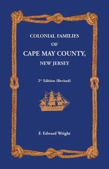 Colonial Families of Cape May County, New Jersey 2nd Edition (Revised) - Paperback