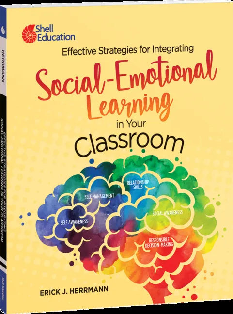 Effective Strategies for Integrating Social-Emotional Learning in Your Classroom - Paperback