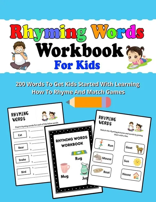 Rhyming Words Workbooks For Kids: Preschoolers And Kindergarten Rhyming Workbooks, Rhyming Workbooks For kids To Get Started With Learning How To Rhym - Paperback