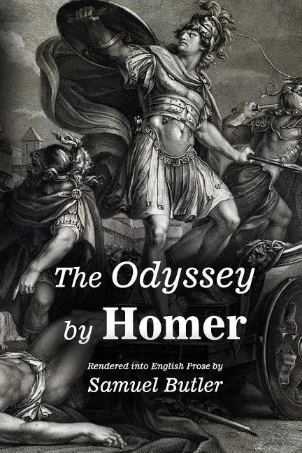 The Odyssey by Homer: Rendered into English Prose by Samuel Butler - Paperback