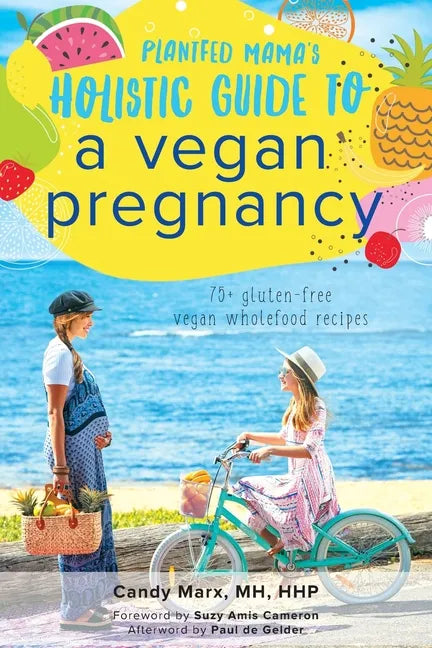 Plantfed Mama's Holistic Guide to a Vegan Pregnancy - Paperback