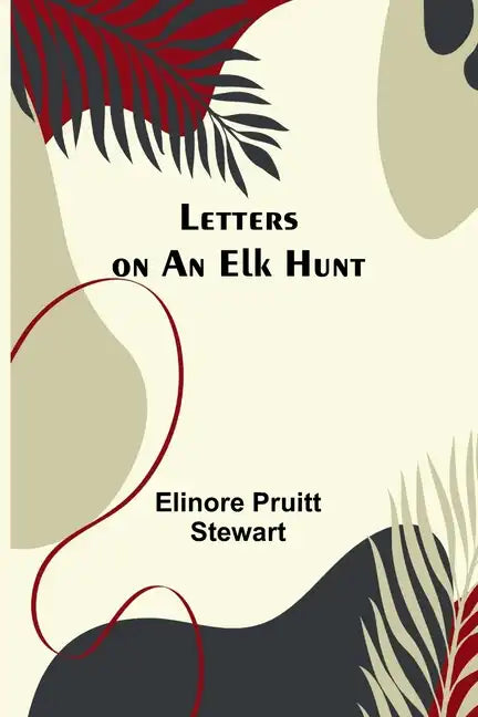 Letters on an Elk Hunt - Paperback