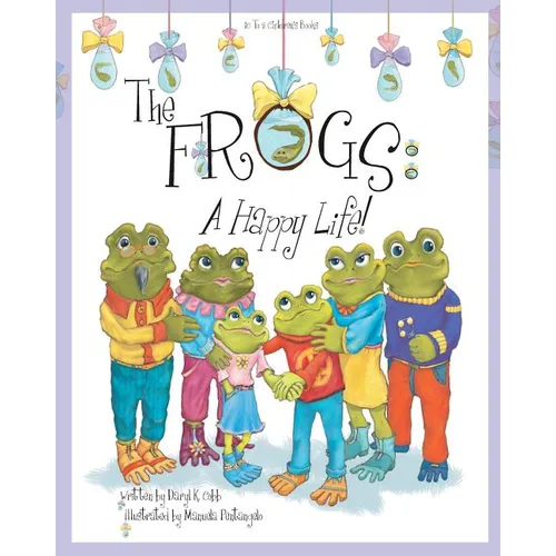 The Frogs: A Happy Life! - Paperback