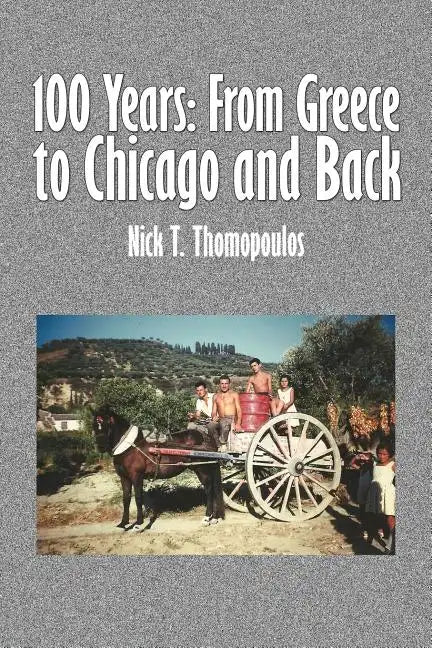 100 Years: From Greece to Chicago and Back - Paperback