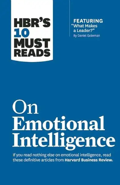 Hbr's 10 Must Reads on Emotional Intelligence (with Featured Article What Makes a Leader? by Daniel Goleman)(Hbr's 10 Must Reads) - Hardcover
