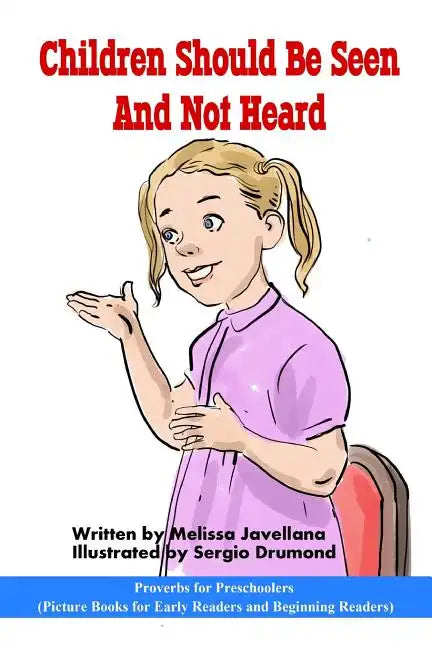 Children should be seen and not heard: Picture Books for Early Readers and Beginning Readers: Proverbs for Preschoolers - Paperback