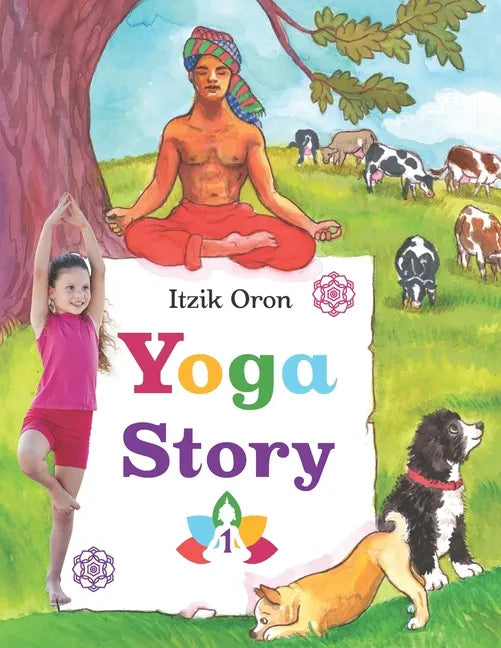 Yoga Story: Fun and inspiring stories to help kids learn and practice Yoga - Paperback