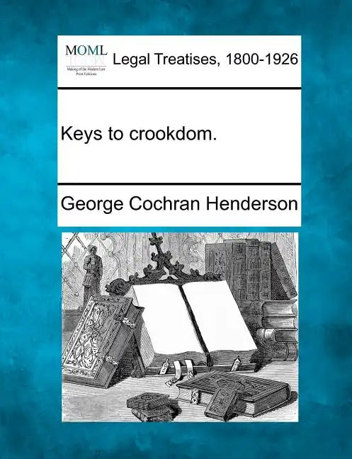 Keys to Crookdom. - Paperback