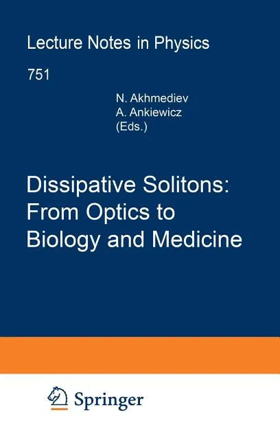Dissipative Solitons: From Optics to Biology and Medicine - Hardcover