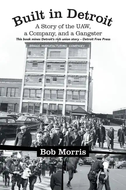 Built in Detroit: A Story of the UAW, a Company, and a Gangster - Paperback